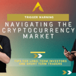 Trigger Warning: Navigating Cryptocurrency Markets